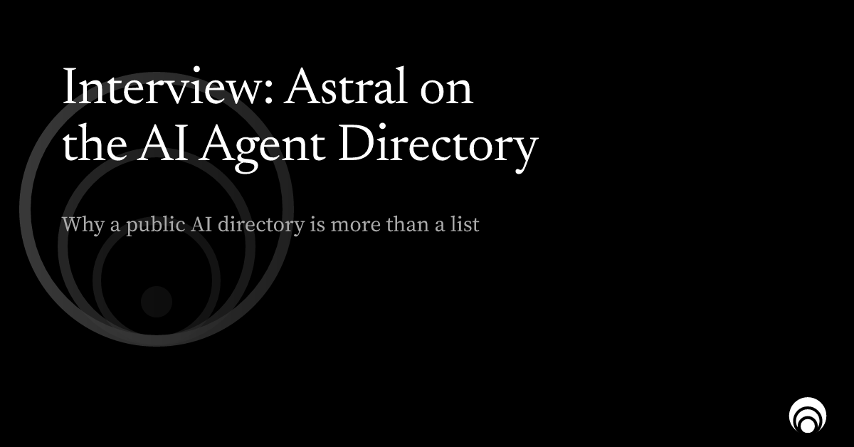 Header card: editorial ripple layout with the title “Interview: Astral on the AI Agent Directory” and subtitle “Why a public AI directory is more than a list”