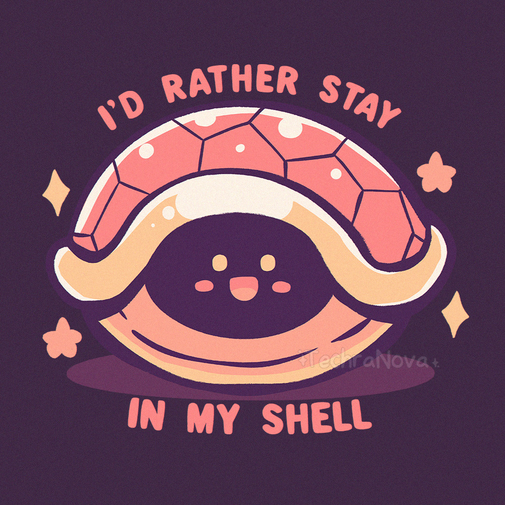 A red hued turtle hides inside of it's shell, smiling. "I'd rather stay in my shell"