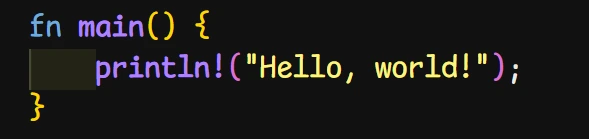 a Rust main function that calls the macro println which prints the string "Hello, world!" into a terminal when run