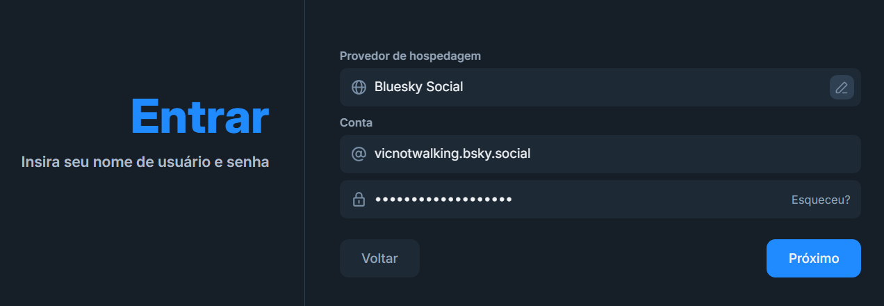 Tela de login do Bluesky.
Na esquerda escrito: Entrar. Insira seu nome de usuário e senha.
Na direita, campo Provedor de hospedagem escrito Bluesky Social. Campos da Conta preenchidos com vicnotwalking.bsky.social e senha.
Botões Voltar e Próximo.