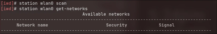 [iwd]# station wlan0 scan
[iwd]# station wlan0 get-networks