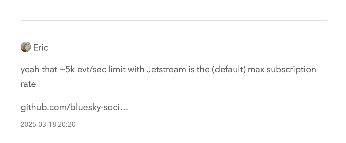 Eric commenting: yeah that ~5k evt/sec limit with Jetstream is the (default) max subscription rate