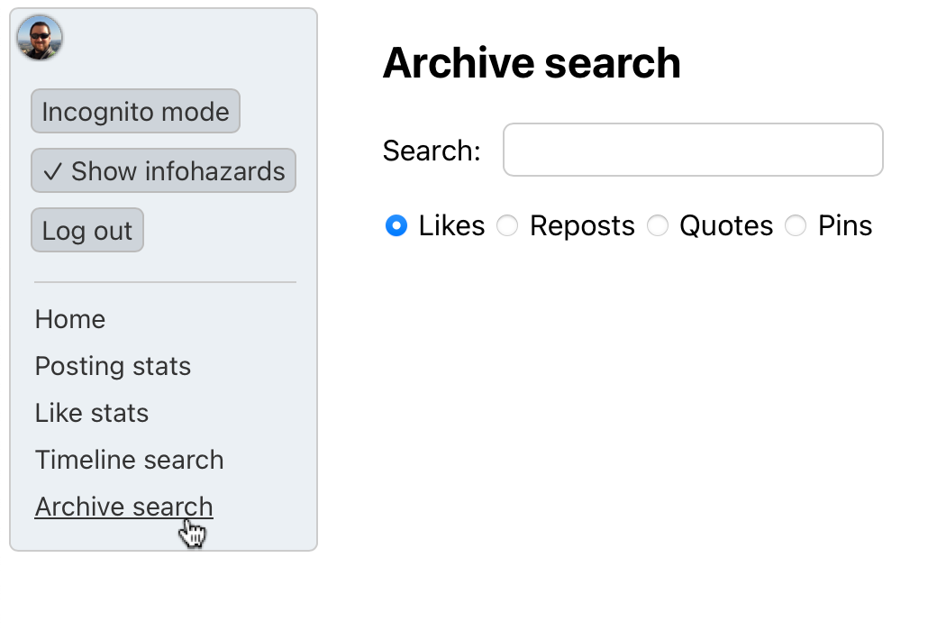 A popup with a menu that shows options: Incognito mode, Show infohazards, Log out, and then links: Home
, Posting stats, Like stats, Timeline search, Archive search; and an archive search section on the right with a search field and radio button options.